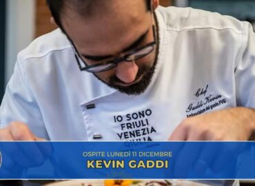 Lo chef Kevin Gaddi è l'ospite della nuova puntata di “Chi ben comincia” in onda lunedì 11 dicembre alle 18.00.