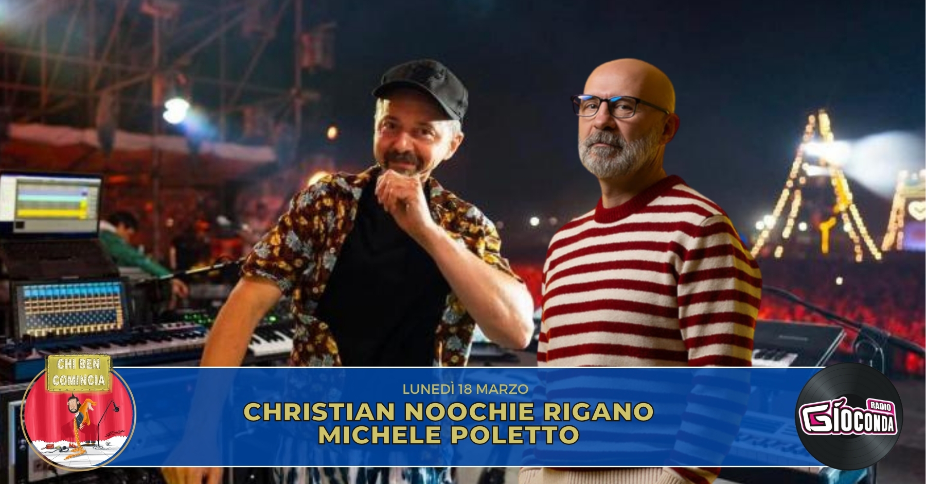 Il producer e musicista Christian Rigano e il cantautore e disc-jockey Michele Poletto sono gli ospiti della nuova puntata di “Chi ben comincia” in onda lunedì 18 marzo alle 18.00.