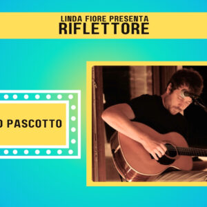 Il cantautore, chitarrista e produttore Matteo Pascotto è l’ospite della nuova puntata di “Riflettore” in onda venerdì 17 maggio alle 14.30 (replica ore 20.30).