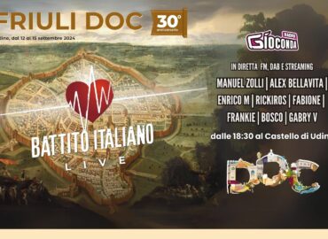 Friuli Doc 2024 con Radio Gioconda in diretta dal Castello di Udine