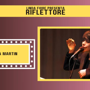 La cantante, compositrice e performer Elsa Martin sarà la protagonista della nuova puntata di Riflettore, in onda venerdì 28 febbraio alle 14:30 (in replica alle 20:30).